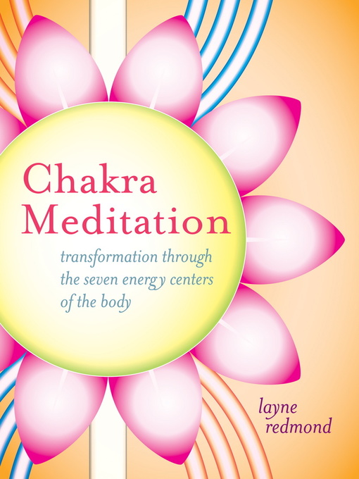Title details for Chakra Meditation by Layne Redmond - Available